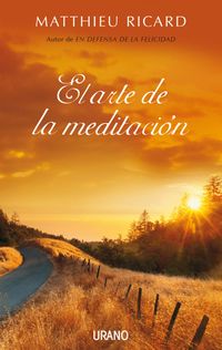 El arte de la meditacion/ The Art of Meditation: Por Que Meditar? Sobre Que? Como?