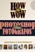 How To Wow - Photoshop para Fotgrafos