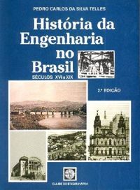 Histria da engenharia no Brasil sculos XVI a XIX