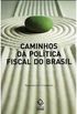 Caminhos da Poltica Fiscal do Brasil