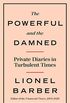 The Powerful and the Damned: Private Diaries in Turbulent Times (English Edition)