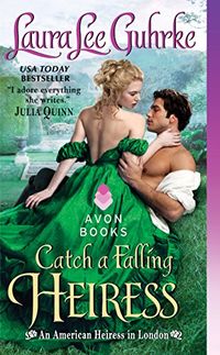 Catch a Falling Heiress: An American Heiress in London (English Edition)