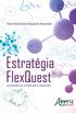 Estratgia FlexQuest. Possibilidades Para a Flexibilizao do Conhecimento