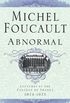 Abnormal: Lectures at the Collge de France, 1974-1975 (Michel Foucault Lectures at the Collge de France Book 4) (English Edition)