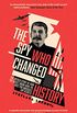 The Spy Who Changed History: The Untold Story of How the Soviet Union Won the Race for Americas Top Secrets (English Edition)