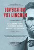 Conversations with Lincoln: Little-Known Stories from Those Who Met America