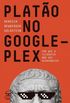 Plato no Googleplex