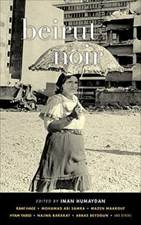 Beirut Noir (Akashic Noir) (English Edition)