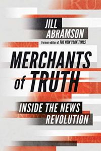 Merchants of Truth: Inside the News Revolution (English Edition)