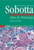 Sobotta: Atlas de Histologia: Citologia, Histologia e Anatomia Microscpica