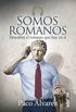 Somos Romanos: Descubre el romano que hay en ti