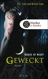 Geweckt: House of Night (German Edition)