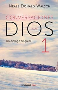 Conversaciones con Dios I (Conversaciones con Dios 1) (Spanish Edition)