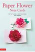 Paper Flower Note Cards: Pop-up Cards * Greeting Cards * Gift Toppers (English Edition)