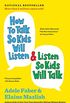 How to Talk So Kids Will Listen & Listen So Kids Will Talk (The How To Talk Series) (English Edition)
