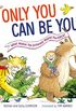 Only You Can Be You: What Makes You Different Makes You Great (English Edition)