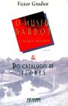 O Museu Darbot e outros mistrios & Do Catlogo de Flores 