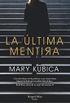 La ltima mentira (Suspense / Thriller) (Spanish Edition)