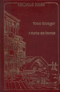 Tnio Kroeger / A Morte em Veneza