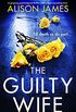 The Guilty Wife: A gripping psychological thriller with a heart-pounding twist (English Edition)