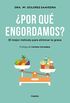 Por qu engordamos?: El mejor mtodo para eliminar la grasa (Spanish Edition)