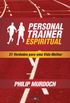 Personal Trainer Espiritual: 21 verdades para uma vida melhor