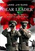 Dear Leader: Poet, Spy, Escapee - A Look Inside North Korea
