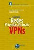 Seguranca Com Redes Privadas Virtuais. VPNs