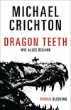 Dragon Teeth  Wie alles begann: Roman (German Edition)