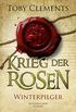 Krieg der Rosen: Winterpilger: Historischer Roman (Kingmaker 1) (German Edition)