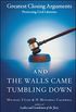And the Walls Came Tumbling Down: Greatest Closing Arguments Protecting Civil Libertie (English Edition)