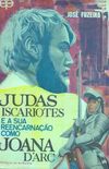 Judas Iscariotes e a sua reencarnação como Joana D´Arc