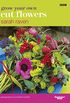 Grow Your Own Cut Flowers (English Edition)