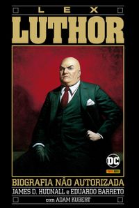 Lex Luthor: Biografia No Autorizada