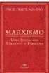 Marxismo: Uma Ideologia Atraente e Perigosa