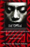 Il Orix: uma breve explicao sobre o culto aos orixs