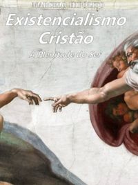 Existencialismo cristo: A plenitude do ser