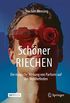 Schner RIECHEN: Die magische Wirkung von Parfums auf das Wohlbefinden (German Edition)