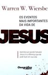 Os Eventos Mais Importantes Da Vida De Jesus