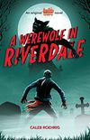 A Werewolf in Riverdale (Archie Horror, Book 1) (English Edition)