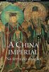A China imperial - na terra do drago  