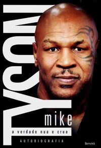 Mike Tyson  A Verdade Nua e Crua