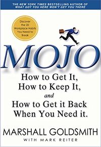 Mojo: How to Get It, How to Keep It, How to Get It Back If You Lose It (English Edition)