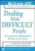 Dealing with Difficult People: 24 lessons for Bringing Out the Best in Everyone