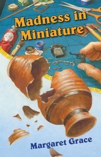 Madness in Miniature: A Miniature Mystery (Minature Mystery Book 7) (English Edition)