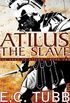 Atilus the Slave (English Edition)
