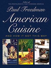 American Cuisine: And How It Got This Way (English Edition)