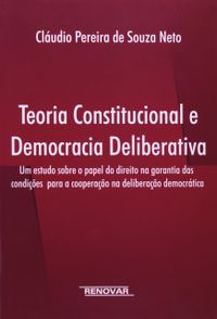Teoria Constitucional E Democracia Deliberativa