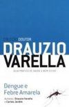 Coleção Doutor Drauzio Varella - Dengue e Febre Amarela