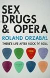 Sex, Drugs & Opera